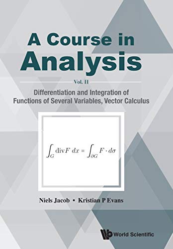 Course In Analysis, A - Vol. Ii: Differentiation And Integration Of Functions Of Several Variables, Vector Calculus von World Scientific Publishing Company