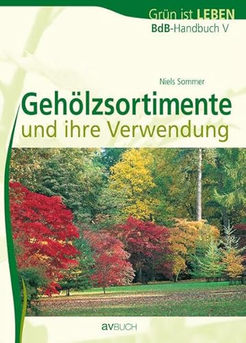 BdB-Handbuch V. Gehölzsortimente (Grün ist Leben) von sterreichisch. Agrarvlg.
