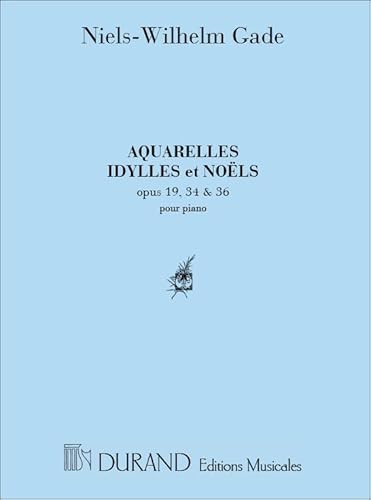 Aquarelles, Idylles, Noels Piano
