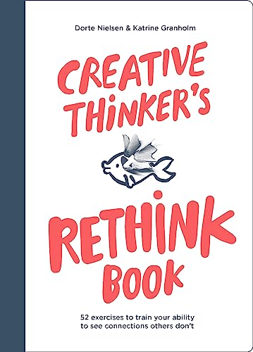 Creative Thinker's Rethink Book: 52 Exercises to Train Your Ability to See Connections Others Don't von BIS Publishers bv