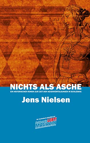 Nichts als Asche: Ein historischer Roman zur Zeit der Hexenverfolgungen in Schleswig von Books on Demand GmbH