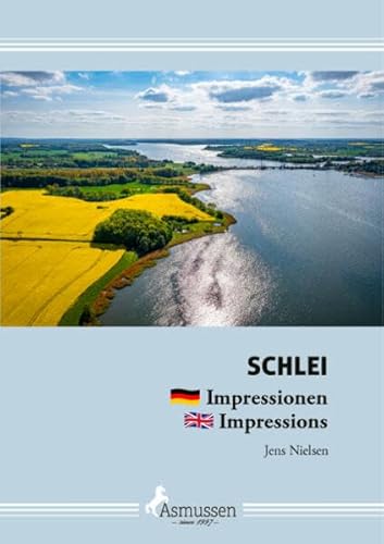 Schlei Impressionen: Schlei Impressions von Verlag Sandra Asmussen