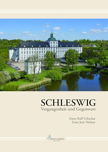 Schleswig: Vergangenheit und Gegenwart