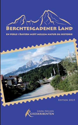 Berchtesgadener Land - en perle i Bayern midt mellem natur og historie von Books on Demand