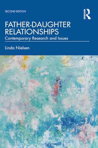 Father-Daughter Relationships: Contemporary Research and Issues (Textbooks in Family Studies)