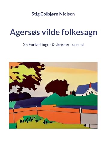 Agersøs vilde folkesagn: 25 Fortællinger & skrøner fra en ø von Books on Demand