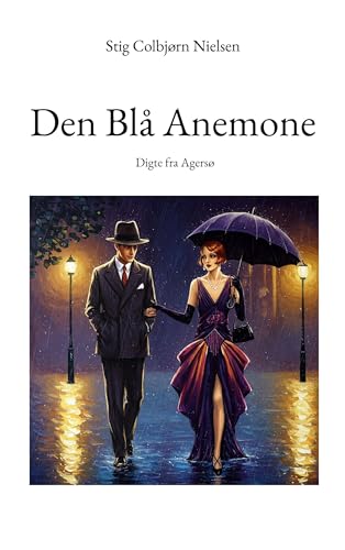 Den Blå Anemone: Digte fra Agersø Den Blå Anemone: Digte fra Agersø von BoD – Books on Demand – Dänemark