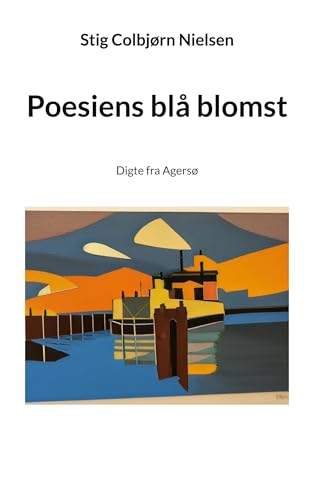 Poesiens blå blomst: Digte fra Agersø von Books on Demand