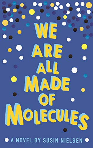 We Are All Made of Molecules: A novel. Nominiert: CILIP Carnegie Medal 2018 von Penguin