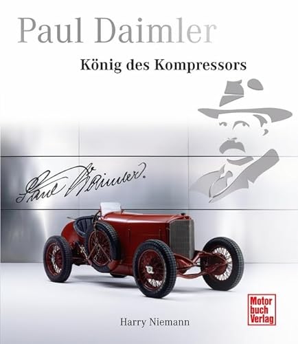 Paul Daimler: König des Kompressors von Motorbuch Verlag