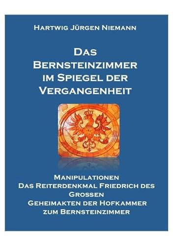 Das Bernsteinzimmer im Spiegel der Vergangenheit
