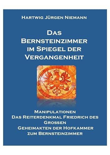 Das Bernsteinzimmer im Spiegel der Vergangenheit von epubli