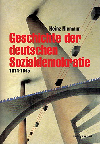 Geschichte der deutschen Sozialdemokratie 1914-1945 (Verlag am Park)