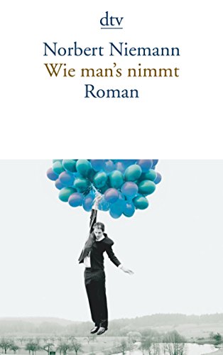 Wie man's nimmt: Roman