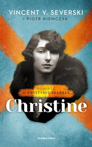 Christine: Powieść o Krystynie Skarbek von Czarna Owca
