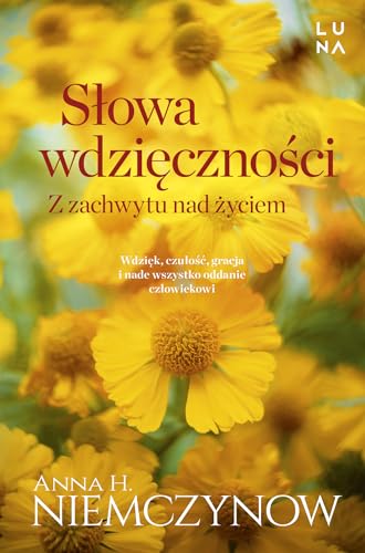 Słowa wdzięczności: Z zachwytu nad życiem von Luna