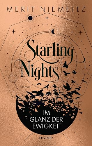 Starling Nights 2: Im Glanz der Ewigkeit | Das mitreißende Finale der Dark Academia Dilogie | Romantische New-Adult-Fantasy Starling Nights 2: Im Glanz der Ewigkeit | Das mitreißende Finale der Dark Academia Dilogie | Romantische New-Adult-Fantasy
