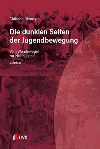 Die dunklen Seiten der Jugendbewegung: Vom Wandervogel zur Hitlerjugend