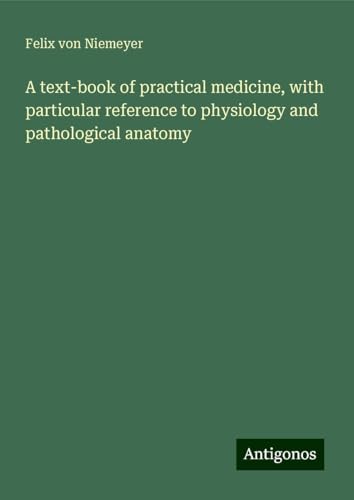 A text-book of practical medicine, with particular reference to physiology and pathological anatomy