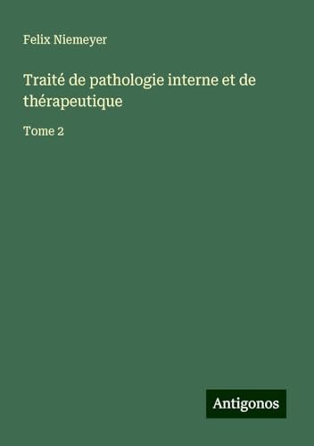 Traité de pathologie interne et de thérapeutique: Tome 2