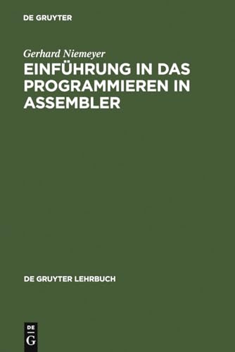 Einführung in das Programmieren in Assembler: Systeme IBM, Siemens, Univac, Comparex IBM-PC/370 (de Gruyter Lehrbuch) von de Gruyter