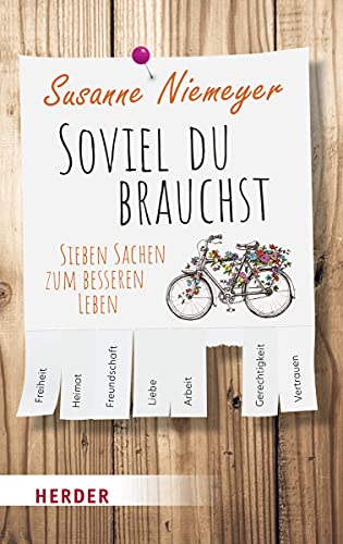 Soviel du brauchst: Sieben Sachen zum besseren Leben