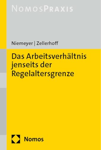 Das Arbeitsverhältnis jenseits der Regelaltersgrenze von Nomos Verlags GmbH