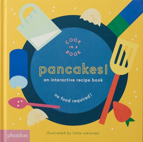 Pancakes!: An Interactive Recipe Book (Cook In A Book) von PHAIDON