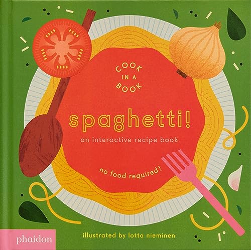 Spaghetti!: An Interactive Recipe Book (Cook in a Book) von PHAIDON