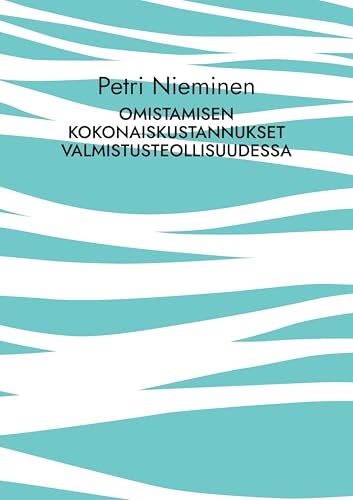 Omistamisen kokonaiskustannukset valmistusteollisuudessa: Perusteet ja enemmän von BoD – Books on Demand – Finnland