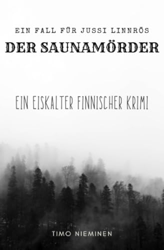 Der Saunamörder: EIn Fall für Jussi Linnrös (Kriminalfälle von Jussi Linnrös) von epubli