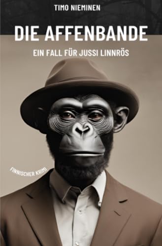 Die Affenbande: EIn Fall für Jussi Linnrös (Kriminalfälle von Jussi Linnrös) von epubli