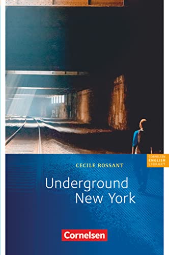 Cornelsen English Library - Für den Englischunterricht in der Sekundarstufe I - Fiction - 8. Schuljahr, Stufe 2: Underground New York - Lektüre zu English G 21 - Mit Aufgaben und Activities