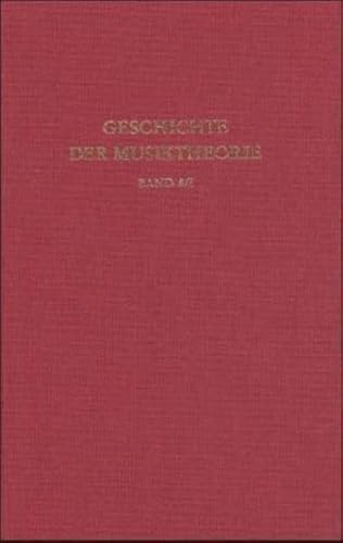 Geschichte der Musiktheorie Bd 8: Geschichte der Musiktheorie, Bd.8 : Deutsche Musiktheorie des 15. bis 17. Jahrhunderts: Tl I: Von Paumann bis Calvisius