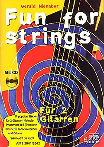 Fun for strings, für 2 Gitarren / für B-Instrument und Gitarre, m. Audio-CD: 14 poppige Stücke für 2 Gitarren - Melodieinstrument in B und Gitarre von Acoustic Music GmbH & Co. KG