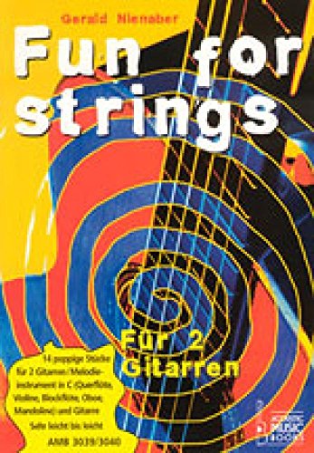 Fun for strings, für 2 Gitarren / für Eb-Instrument und Gitarre: 14 poppige Stücke. (Melodieinstrumente in Eb: Altsaxophon). Schwierigkeitsgrad: sehr leicht bis leicht