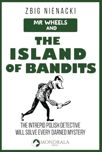 Mr. Wheels and the Island of Bandits (Mr. Wheels, the Intrepid Art Detective, Band 3) von Mondrala Press