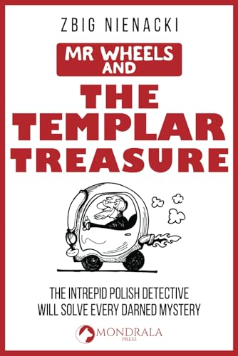 Mr. Wheels and the Templar Treasure (Mr. Wheels, the Intrepid Art Detective, Band 1) von Mondrala Press