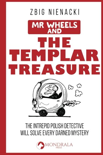 Mr. Wheels and the Templar Treasure (Mr. Wheels, the Intrepid Art Detective, Band 1) von Mondrala Press