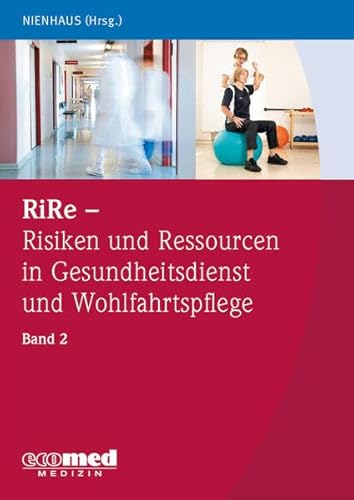 RiRe - Risiken und Ressourcen in Gesundheitsdienst und Wohlfahrtspflege Band 2 von ecomed Medizin