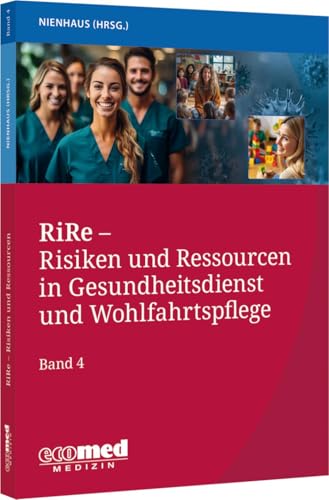 RiRe - Risiken und Ressourcen in Gesundheitsdienst und Wohlfahrtspflege Band 4 von ecomed Medizin