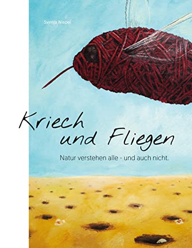 Kriech und Fliegen: Natur verstehen alle und auch nicht