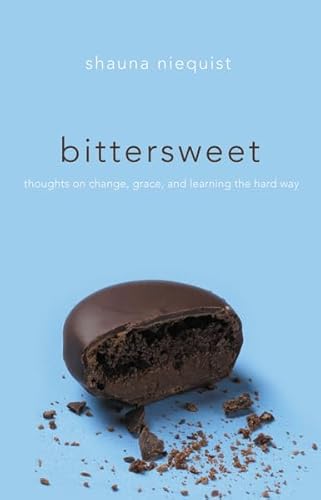 Bittersweet: Thoughts on Change, Grace, and Learning the Hard Way von Zondervan