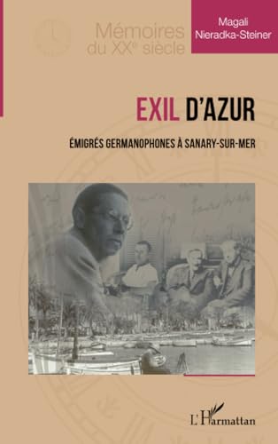 Exil d’Azur: Émigrés germanophones à Sanary-sur-Mer