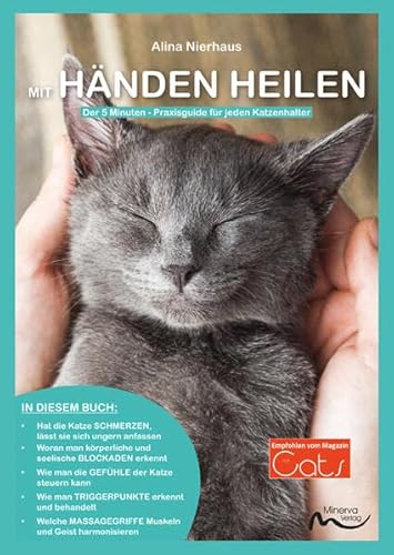 Mit Händen heilen: Der 5 Minuten - Praxisguide für jeden Katzenhalter von Minerva Verlag