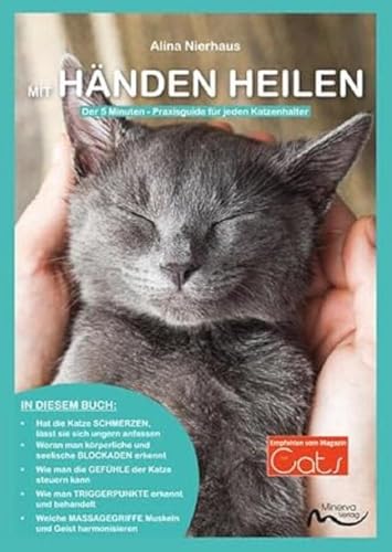 Mit Händen heilen: Der 5 Minuten - Praxisguide für jeden Katzenhalter von Minerva Verlag