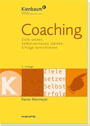 Coaching: Ziele entwickeln, Selbstvertrauen stärken, Erfolge kontrollieren (Kienbaum bei Haufe)