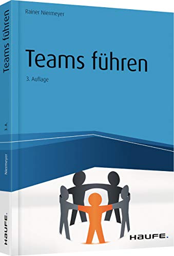 Teams führen (Haufe Praxisratgeber) von Haufe Lexware GmbH