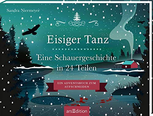 Eisiger Tanz. Eine Schauergeschichte in 24 Teilen: Ein Adventsbuch zum Aufschneiden von Ars Edition