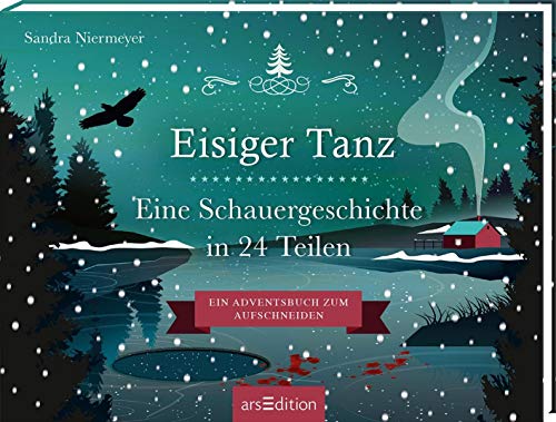 Eisiger Tanz. Eine Schauergeschichte in 24 Teilen: Ein Adventsbuch zum Aufschneiden